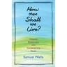 How Then Shall We Live?: Christian Engagement with Contemporary Issues