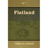 Flatland: A Romance of Many Dimensions