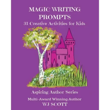 Magic Writing Prompts: 31 Creative Activities for Kids