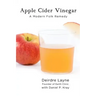 Apple Cider Vinegar: A Modern Folk Remedy