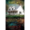 What Scratches Beneath the Surface