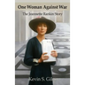 One Woman Against War: The Jeannette Rankin Story