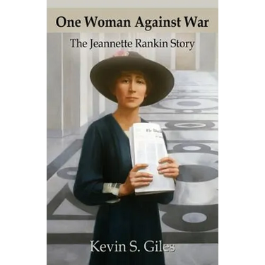 One Woman Against War: The Jeannette Rankin Story