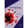 Caregiving and COVID-19: A Critique of Pandemic Privilege