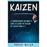 Kaizen: A Comprehensive Beginner's Guide to Learn the Realms of Kaizen from A-Z
