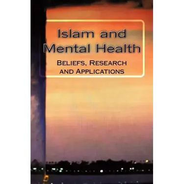 Islam and Mental Health: Beliefs, Research and Applications