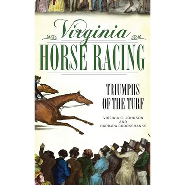 Virginia Horse Racing: Triumphs of the Turf