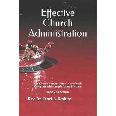 Effective Church Administration: The Church Administrator's Guidebook
