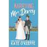 Marrying Mr. Darcy: A romantic comedy