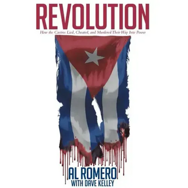 Revolution: How the Castros Lied, Cheated, and Murdered Their Way Into Power