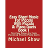 Easy Sheet Music For Piccolo With Piccolo & Piano Duets Book 1: Ten Easy Pieces For Solo Piccolo & Piccolo/Piano Duets