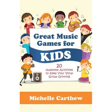 Great Music Games for Kids: 20 Awesome Activities to Keep Your Vocal Group Grinning