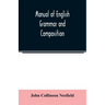 Manual of English grammar and composition