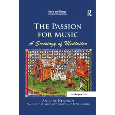 The Passion for Music: A Sociology of Mediation