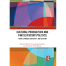 Cultural Production and Participatory Politics: Youth, Symbolic Creativity, and Activism