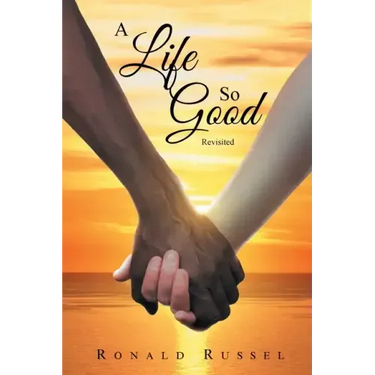 A Life So Good Revisited
