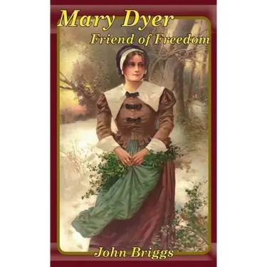Mary Dyer Friend of Freedom