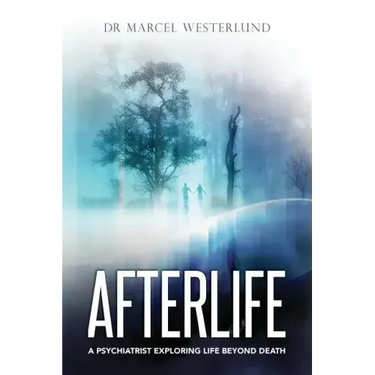 Afterlife: A psychiatrist exploring life beyond death