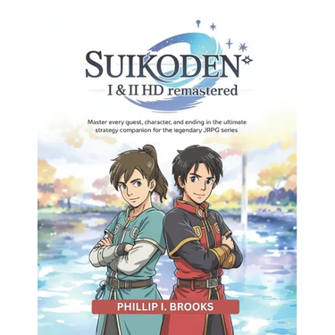 Suikoden I & II HD Remastered: Master every quest, character, and ending in the ultimate strategy companion for the legendary JRPG series.