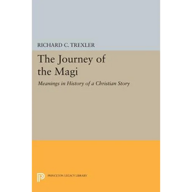 The Journey of the Magi: Meanings in History of a Christian Story