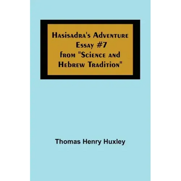 Hasisadra's Adventure; Essay #7 from "Science and Hebrew Tradition"