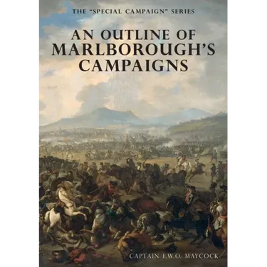 An Outline of Marlborough's Campaigns: The Special Campaign Series