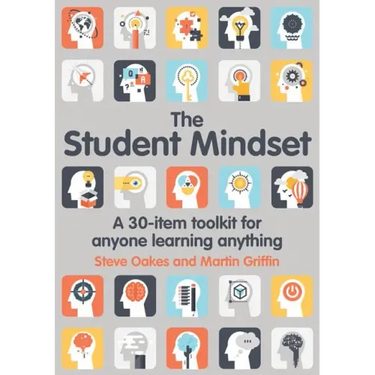 The Student Mindset: A 30-Item Toolkit for Anyone Learning Anything