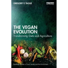 The Vegan Evolution: Transforming Diets and Agriculture