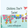 Chickens Don't Swim!