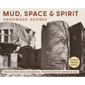Mud, Space and Spirit: Handmade Adobes