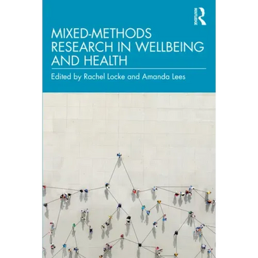 Mixed-Methods Research in Wellbeing and Health