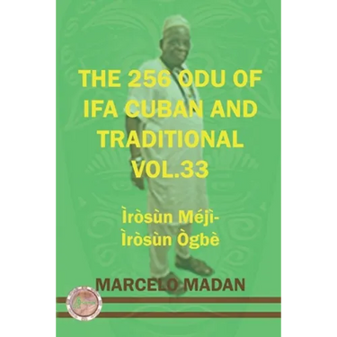 The 256 Odu Ifa Cuban and Tradtional Vol. 33 Irosun Meji-Irosun Ogbe