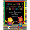 Baby Animals Coloring Book for Toddlers: Volume 1, Ages 2-4