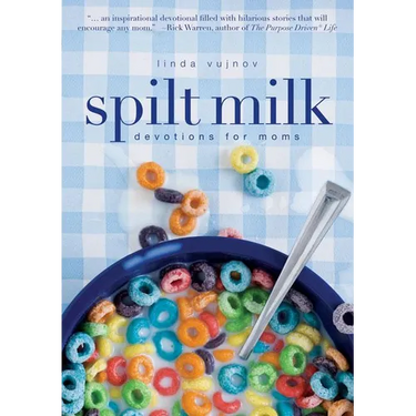 The Spilt Milk: Devotions for Moms