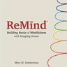 Remind: Building Rocks of Mindfulness with Stepping Stones