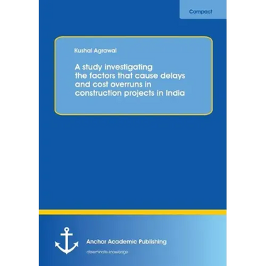 A study investigating the factors that cause delays and cost overruns in construction projects in India