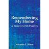 Remembering My Home: A Tribute to My Parents