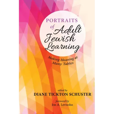 Portraits of Adult Jewish Learning: Making Meaning at Many Tables