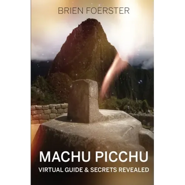 Machu Picchu: Virtual Guide And Secrets Revealed