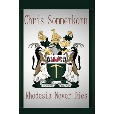 Rhodesia Never Dies