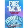 Forex Trading: The Beginners Guide To Smashing Pips Trading, Tips to Successful Trading, Trading Mindset, Trading Psychology, Forex Mastery