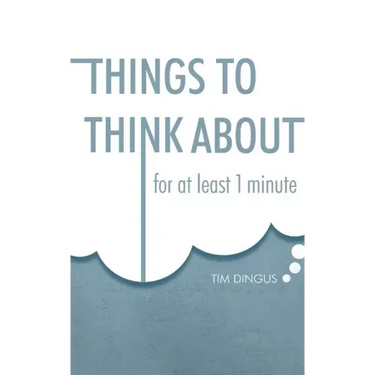 Things To Think About: For One Minute