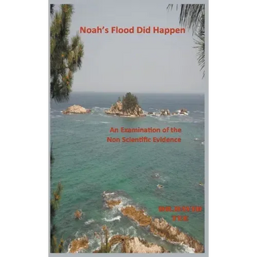 Noah's Flood Did Take Place: An Examination of the Non Scientific Evidence