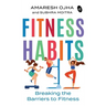 Fitness Habits: Breaking the Barriers to Fitness