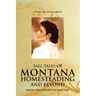 Tall Tales of Montana Homesteading and Beyond