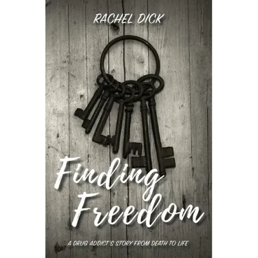 Finding Freedom: A Drug Addict's Story from Death to Life