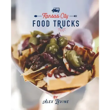 Kansas City Food Trucks: Stories & Recipes
