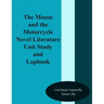 The Mouse and the Motorcycle Novel Literature Unit Study and Lapbook