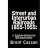 Street and Interurban Railroads 1855-1955: : a Comprehensive Bibliography