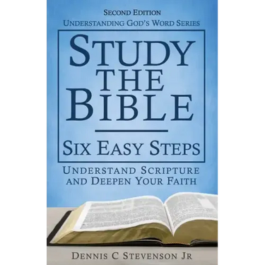 Study the Bible - Six Easy Steps: Understand Scripture & Deepen your Faith